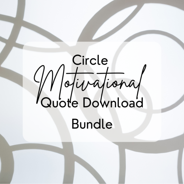 Circle Motivational Quote Download Bundle