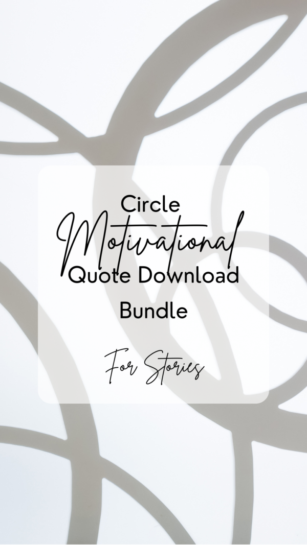 Circle Motivational Quote Download Bundle - For Stories